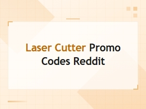 Laser Cutter Promo Codes Reddit