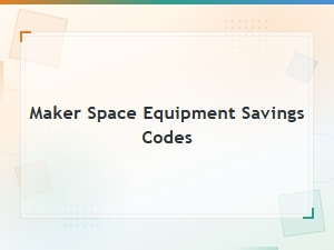 Maker Space Equipment Promo Codes and Savings on Tools and Supplies